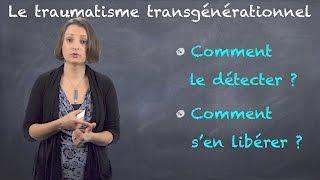 Traumatisme transgénérationnel : Que faire de votre héritage traumatique? VIDEO-BLOG#7