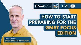 How to Start Preparing for the GMAT Focus Edition | Study Plan for GMAT Focus Edition