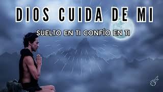 MEDITACIÓN GUIADA para que DIOS CUIDE DE MI para APRENDER A SOLTAR Y CONFIAR EN DIOS