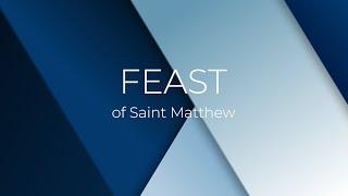 Holy Mass of Feast of Saint Matthew | 21 September 2024