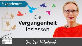 Die Vergangenheit loslassen – So gewinnen Sie Kraft für die Gegenwart!