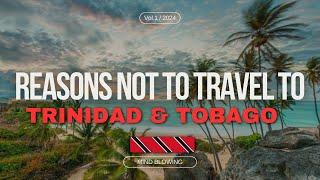 Why not to travel to TRINIDAD & TOBAGO!!! (MUST WATCH).