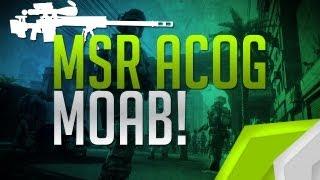 MSR ACOG MOAB! - Girlfriend?!