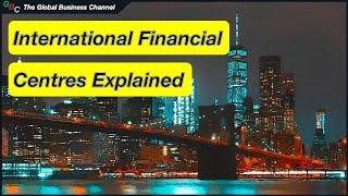 What are International Financial Centres – International Finance Centres