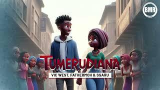 Tumerudiana by Vic West, Fathermoh  & Ssaru (Official Audio)