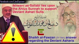 Ikhwani as-Sallabi lies upon the Ahlus Sunnah to support Deviant Ashari Sufis