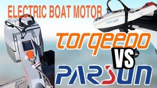 WATCH THIS FIRST Before Buying An Electric Boat Motor - Torqeedo vs Parsuns Joy 1.2kw