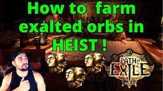 [Beginner's Guide] How to efficiently farm exalted orbs in Heist League on POE !