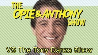 Opie & Anthony: Vs The Tony Danza Show (10/22-12/09/04)