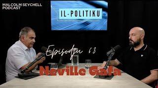 Episodju 63 "Il-Politiku" mistieden, Neville Gafa.