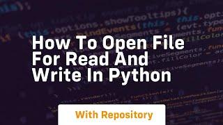 how to open file for read and write in python