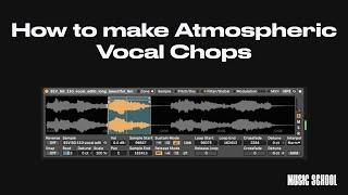 Atmospheric Vocal Chops in Ableton Live