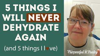 5 THINGS I WON'T DEHYDRATE AGAIN AND FIVE THINGS I LOVE : My favorite dehydrating projects