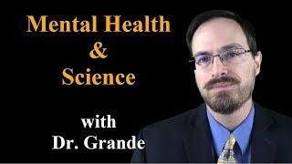 Mental Health and Science (Dr. Grande's Youtube Channel Trailer)