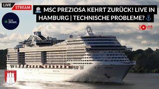 MSC Preziosa kehrt zurück! LIVE in Hamburg | Technische Probleme?