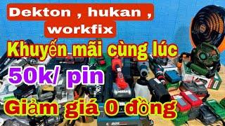 Dekton , hukan , workfix , khuyến mãi lớn , bán máy 0 đồng , 50k/ pin