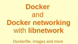 Docker and Docker networking with Libnetwork + dockerfile, httpd more