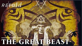 Aleister Crowley: The Wickedest Man In The World? The Great Beast (Occultist Feature) | Retold