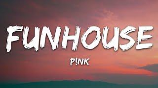 P!nk - Funhouse (Lyrics)