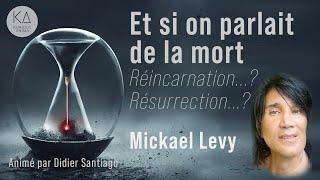 Et si on parlait de la mort avec Mikael Levy