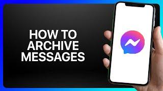 How To Archive Messages On Messinger Tutorial