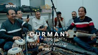 Gurmani Ceremony of Fayaz Mohammadi & Ustad Toryalai Hashimi - Part 2 [Official Release]