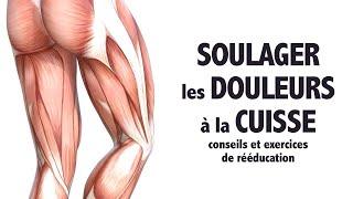 Soulager les douleurs à la cuisse: conseils et exercices pour des résultats efficaces!