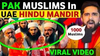 MUSLIMS IN HINDU MANDIR UAE DURING INAUGURATION OF HINDU MANDIR BY PM MODI, SOHAIB CHAUDHARY REAL TV