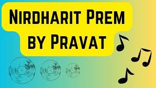 Nirdharit Prem by Pravat & Luv