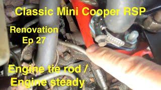 Classic Mini Cooper RSP Renovation Ep 27   Engine tie rod engine steady