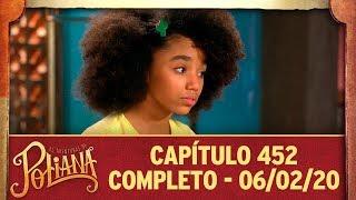 As Aventuras de Poliana | Capítulo 452 - 06/02/20, completo