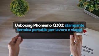 Unboxing Phomemo Q302: stampante portatile termica per lavoro e viaggi - Informarea.it