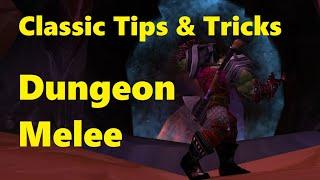 Classic Tips & Tricks: Dungeon Melee DPS