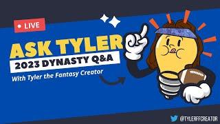 Ask Tyler! | Dynasty Fantasy Football 2023 | NFL Combine, Rookies, Dynasty Trades, & More 3-6-2023