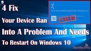 How To Fix Your Device Ran Into A Problem And Needs To Restart On Windows 10