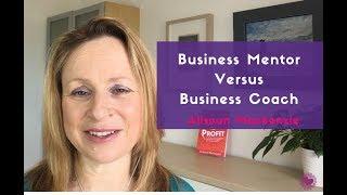 What is a Business Coach Versus Business Mentor