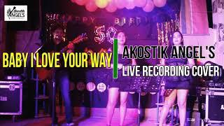 Baby I Love Your Way - Akostik Angels (Cover)