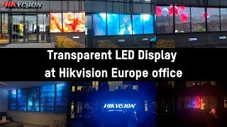 Transparent LED Display at Hikvision Europe office