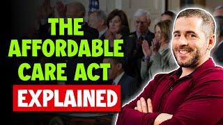 The Affordable Care Act (ACA) Explained: Understanding Obamacare