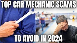 Top Car Mechanic Scams to Avoid in 2024