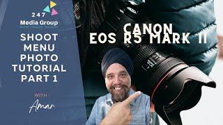 Canon EOS R5 Mark ii Photo Shoot Menu Deep Dive Tutorial and Setup Guide Part 1