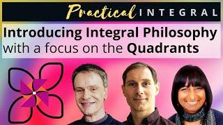 A Basic Introduction to Integral Philosophy of Ken Wilber + the Four Quadrants