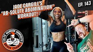 Jade Cargill's "AB-SOLUTE ABOMINATION" workout | Celtic Warrior Workouts Ep. 143