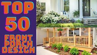 Top 50 Modern Front Porch Design Ideas| Home Decore