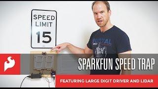 SparkFun Speed Trap: Featuring Large Digit Driver and LIDAR