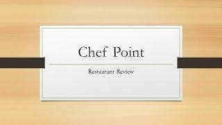 Chef Point Restaurant Review