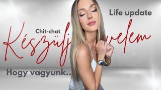 Készülj velem + Life update  | Hogy vagyunk most  | Glamify.hu