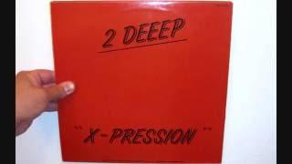 2 Deeep - X-pression (1990 Mu mix)