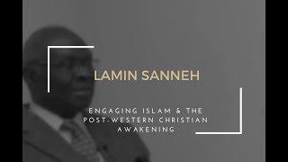 Lamin Sanneh | Engaging Islam and the Post Western Christian Awakening | Graham Joseph Hill