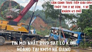 NÓNG CẬN CẢNH GIẢI CỨU 1 XE KHÁCH 45 CHỖ VÀ 2 XE CON DO SẠT LỞ TẠI KM 51 HÀ GIANG . PHENG PHENG VLOG